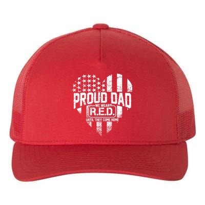 Proud Dad We Wear RED Until They Come Home Yupoong Adult 5-Panel Trucker Hat