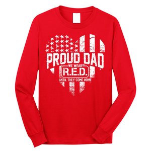 Proud Dad We Wear RED Until They Come Home Long Sleeve Shirt