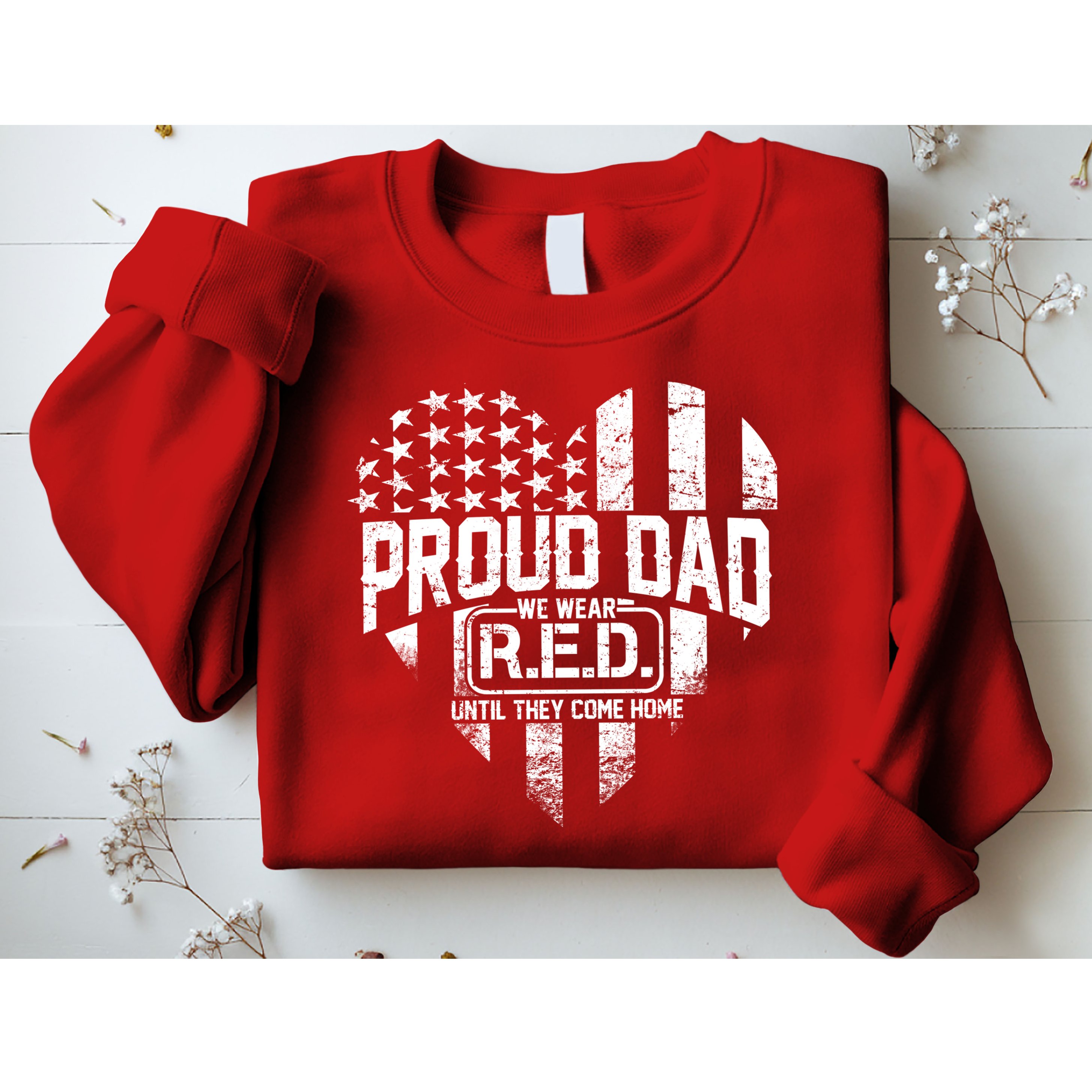 Proud Dad We Wear RED Until They Come Home Sweatshirt