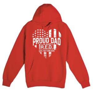 Proud Dad We Wear RED Until They Come Home Premium Pullover Hoodie