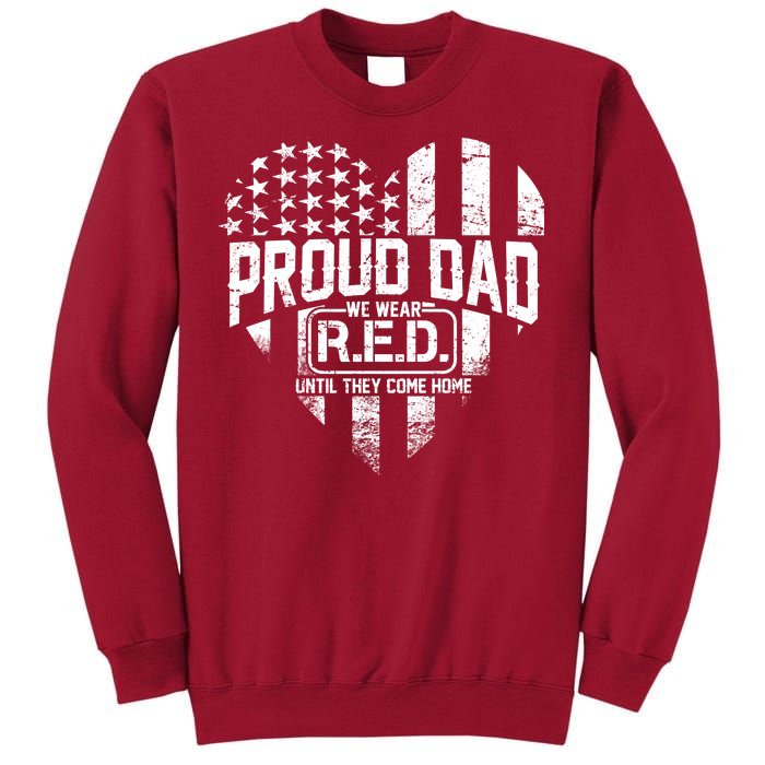 Proud Dad We Wear RED Until They Come Home Tall Sweatshirt