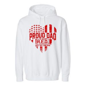 Proud Dad We Wear RED Until They Come Home Garment-Dyed Fleece Hoodie