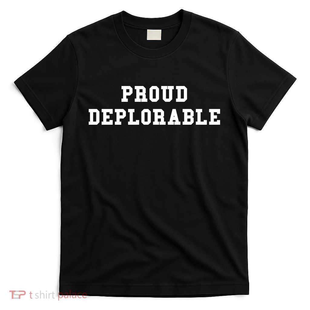Proud Deplorable T-Shirt
