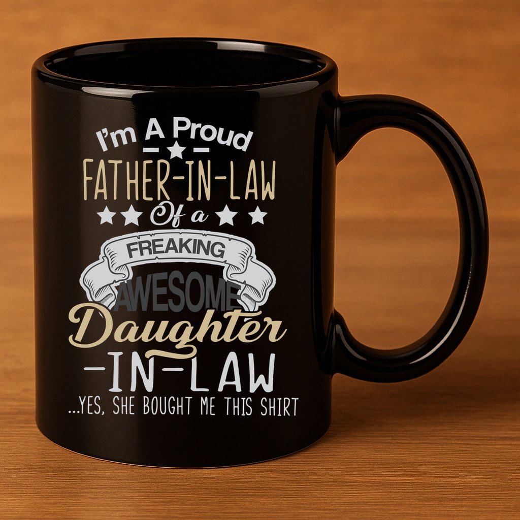 Proud Father In Law Of A Awesome Daughter-In-Law 11oz C Handle Ceramic Mug
