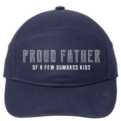 Proud Father Of A Few Dumbass Kids 7-Panel Snapback Hat