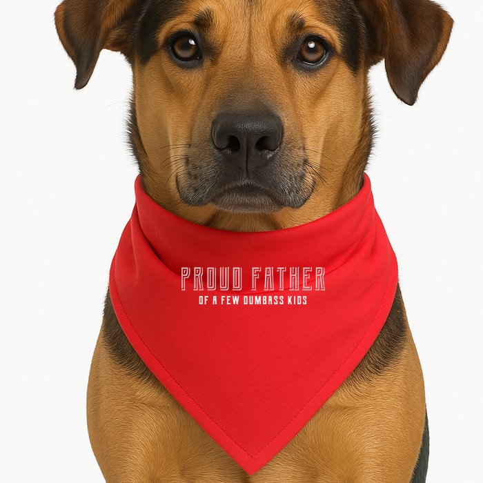 Proud Father Of A Few Dumbass Kids USA-Made Doggie Bandana