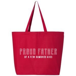 Proud Father Of A Few Dumbass Kids 25L Jumbo Tote