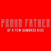 Proud Father Of A Few Dumbass Kids Women's V-Neck T-Shirt