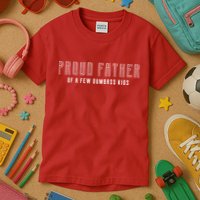 Proud Father Of A Few Dumbass Kids Kids T-Shirt