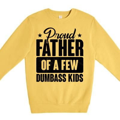 Proud Father Of Dumbass Kids Funny Dad Premium Crewneck Sweatshirt