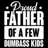Proud Father Of Dumbass Kids Funny Dad Backpack