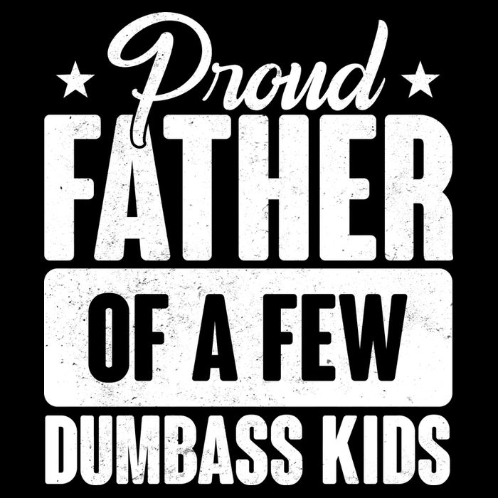 Proud Father Of Dumbass Kids Funny Dad Backpack