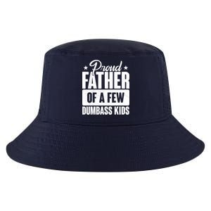 Proud Father Of Dumbass Kids Funny Dad Cool Comfort Performance Bucket Hat