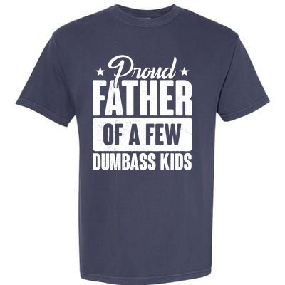 Proud Father Of Dumbass Kids Funny Dad Garment-Dyed Heavyweight T-Shirt