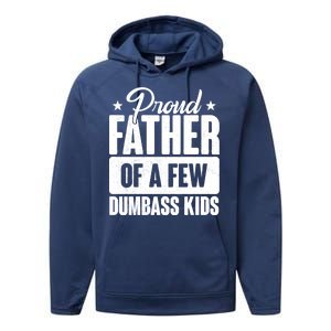 Proud Father Of Dumbass Kids Funny Dad Performance Fleece Hoodie