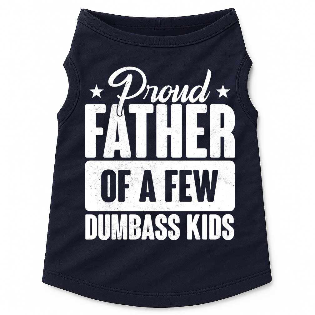 Proud Father Of Dumbass Kids Funny Dad Doggie Tank