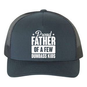 Proud Father Of Dumbass Kids Funny Dad Yupoong Adult 5-Panel Trucker Hat