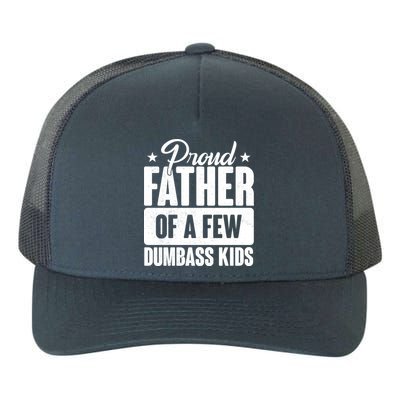 Proud Father Of Dumbass Kids Funny Dad Yupoong Adult 5-Panel Trucker Hat