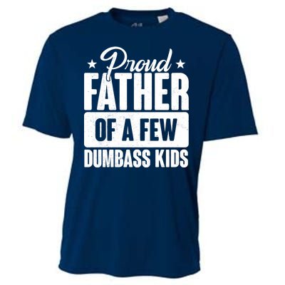 Proud Father Of Dumbass Kids Funny Dad Cooling Performance Crew T-Shirt