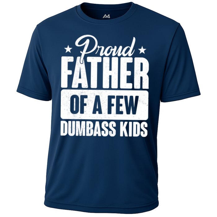 Proud Father Of Dumbass Kids Funny Dad Cooling Performance Crew T-Shirt