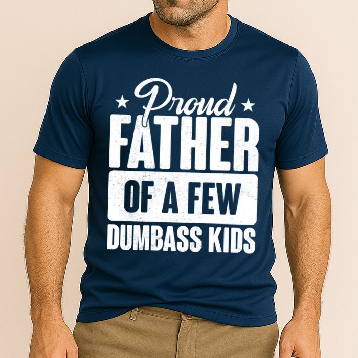 Proud Father Of Dumbass Kids Funny Dad Cooling Performance Crew T-Shirt