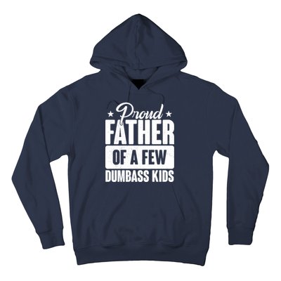 Proud Father Of Dumbass Kids Funny Dad Hoodie