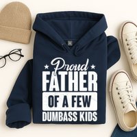 Proud Father Of Dumbass Kids Funny Dad Hoodie