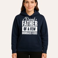 Proud Father Of Dumbass Kids Funny Dad Hoodie