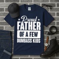 Proud Father Of Dumbass Kids Funny Dad Tall T-Shirt