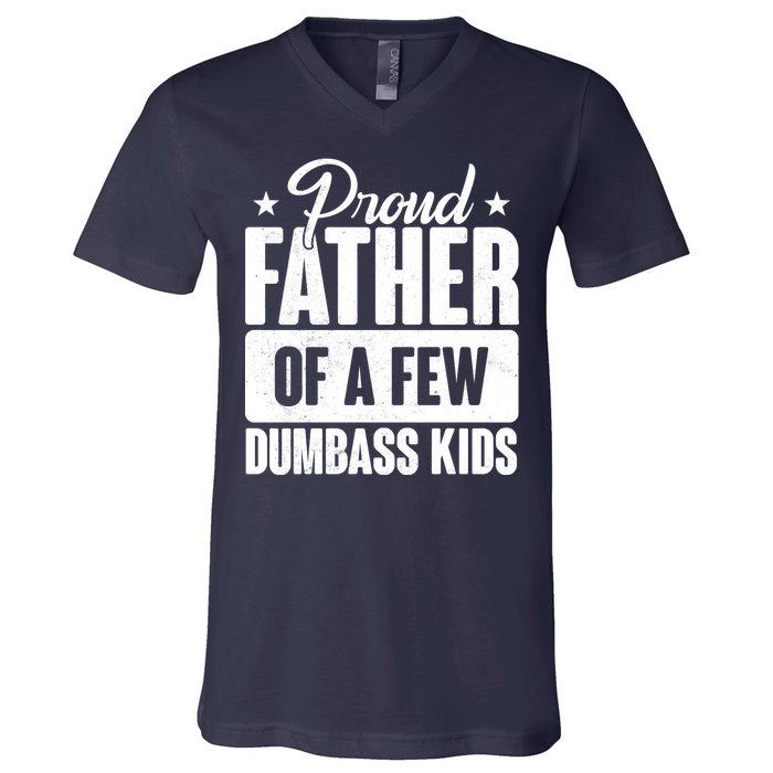 Proud Father Of Dumbass Kids Funny Dad V-Neck T-Shirt