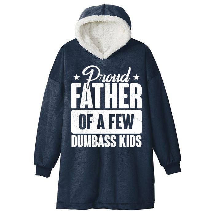 Proud Father Of Dumbass Kids Funny Dad Hooded Wearable Blanket