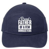 Proud Father Of Dumbass Kids Funny Dad 7-Panel Snapback Hat