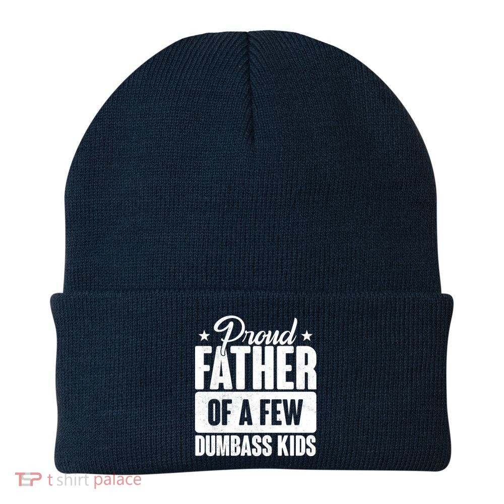 Proud Father Of Dumbass Kids Funny Dad Knit Cap Winter Beanie