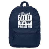 Proud Father Of Dumbass Kids Funny Dad 16 in Basic Backpack