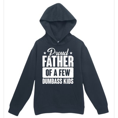 Proud Father Of Dumbass Kids Funny Dad Urban Pullover Hoodie