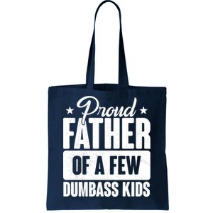 Proud Father Of Dumbass Kids Funny Dad Tote Bag