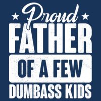 Proud Father Of Dumbass Kids Funny Dad Premium T-Shirt