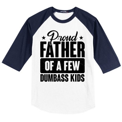 Proud Father Of Dumbass Kids Funny Dad Baseball Sleeve Shirt