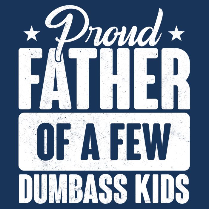 Proud Father Of Dumbass Kids Funny Dad Baby Bodysuit
