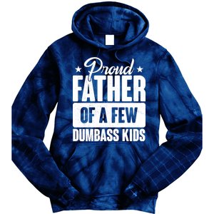 Proud Father Of Dumbass Kids Funny Dad Tie Dye Hoodie