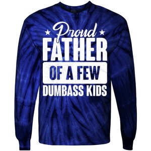 Proud Father Of Dumbass Kids Funny Dad Tie-Dye Long Sleeve Shirt