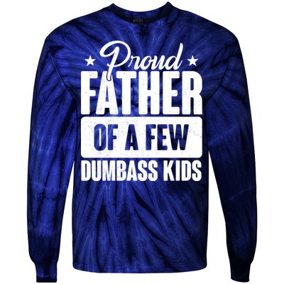 Proud Father Of Dumbass Kids Funny Dad Tie-Dye Long Sleeve Shirt