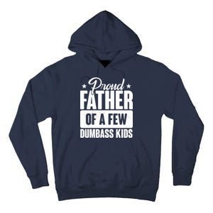 Proud Father Of Dumbass Kids Funny Dad Tall Hoodie