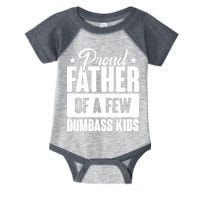 Proud Father Of Dumbass Kids Funny Dad Infant Baby Jersey Bodysuit