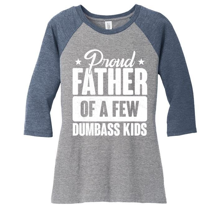 Proud Father Of Dumbass Kids Funny Dad Women's Tri-Blend 3/4-Sleeve Raglan Shirt