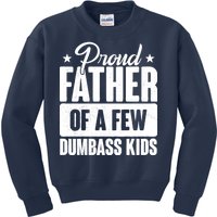 Proud Father Of Dumbass Kids Funny Dad Kids Sweatshirt