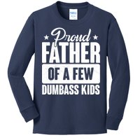 Proud Father Of Dumbass Kids Funny Dad Kids Long Sleeve Shirt