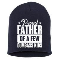 Proud Father Of Dumbass Kids Funny Dad Short Acrylic Beanie