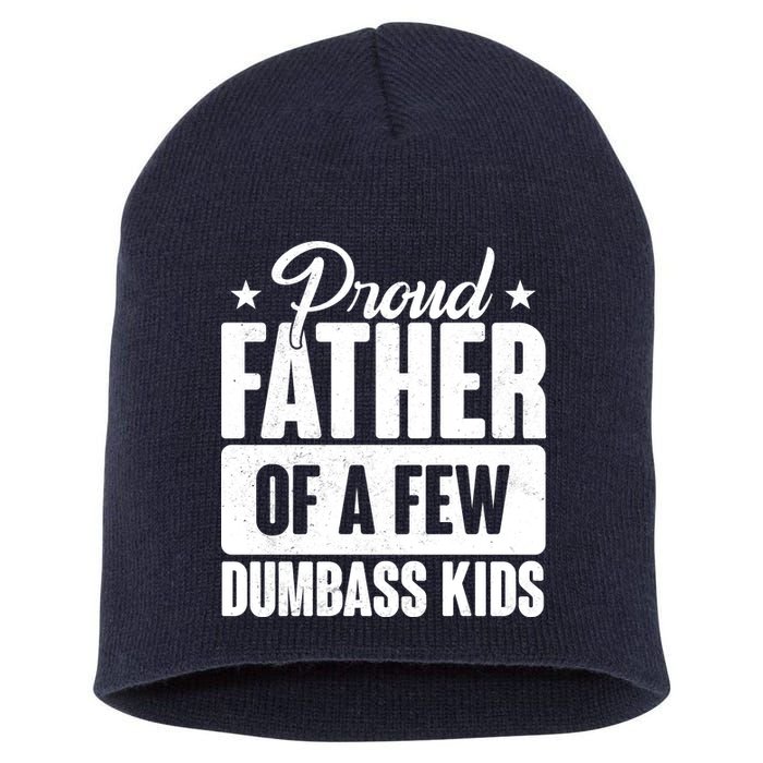 Proud Father Of Dumbass Kids Funny Dad Short Acrylic Beanie