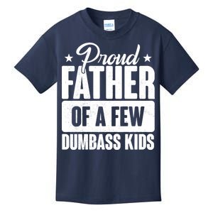 Proud Father Of Dumbass Kids Funny Dad Kids T-Shirt